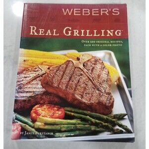 WEBER'S REAL GRILLING COOKBOOK  paperback 2005